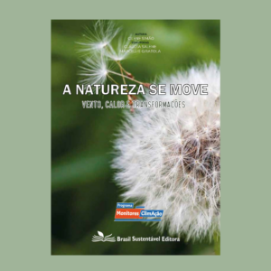 A Natureza se Move - Vento, Calor e Transformações - Kit de Educação Socioambiental Monitores ClimAção