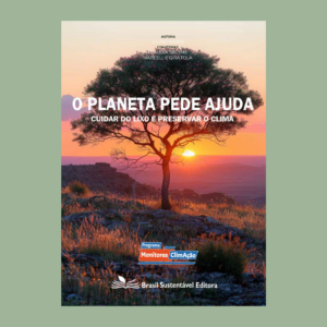 O Planeta Pede Ajuda: Cuidar do Lixo e Preservar o Clima - Kit de Educação Socioambiental Monitores ClimAção